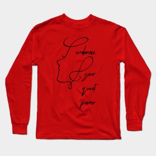 Embrace your quiet power Long Sleeve T-Shirt